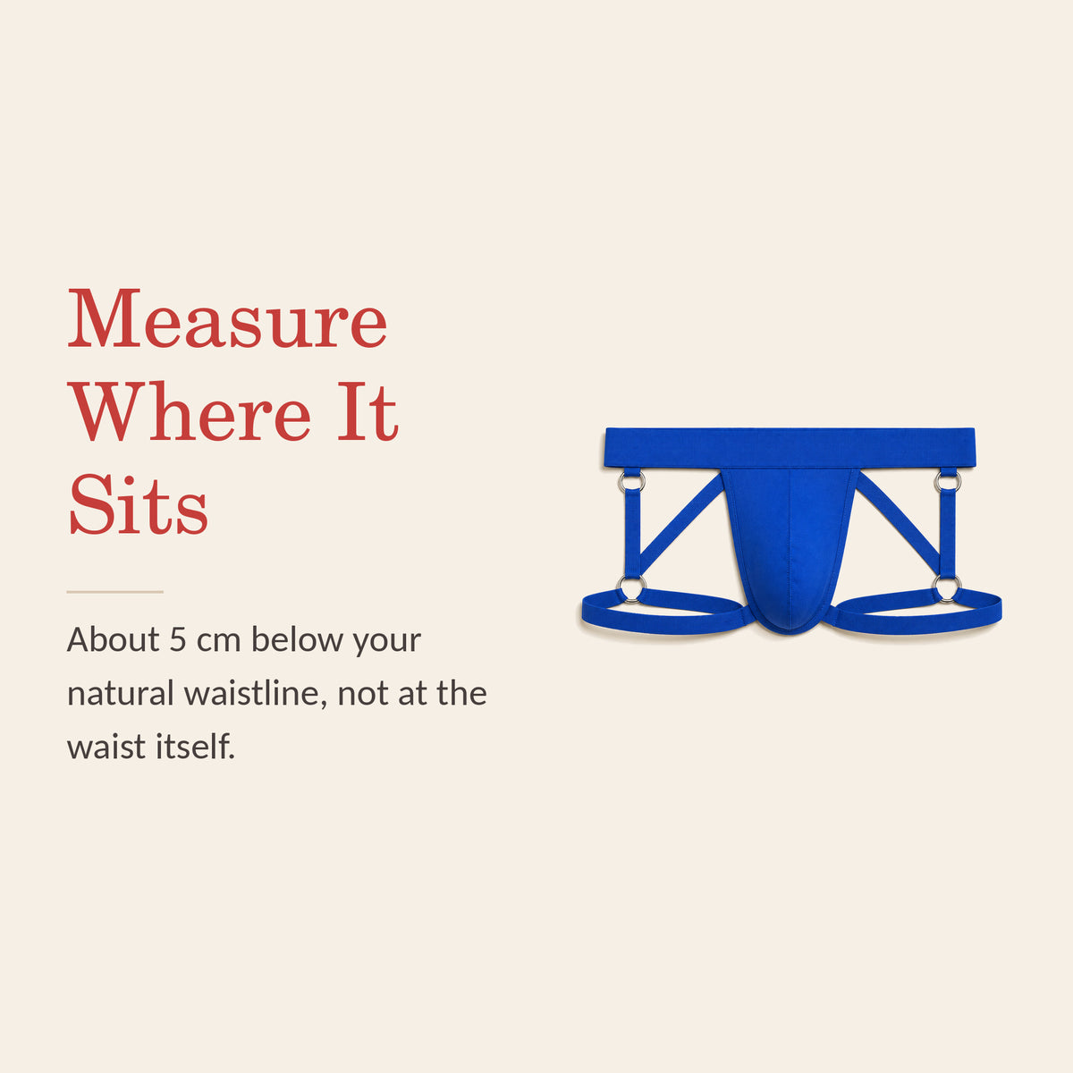Strappy harness feature banner: measure about 5 cm below your natural waistline, where the brief actually sits