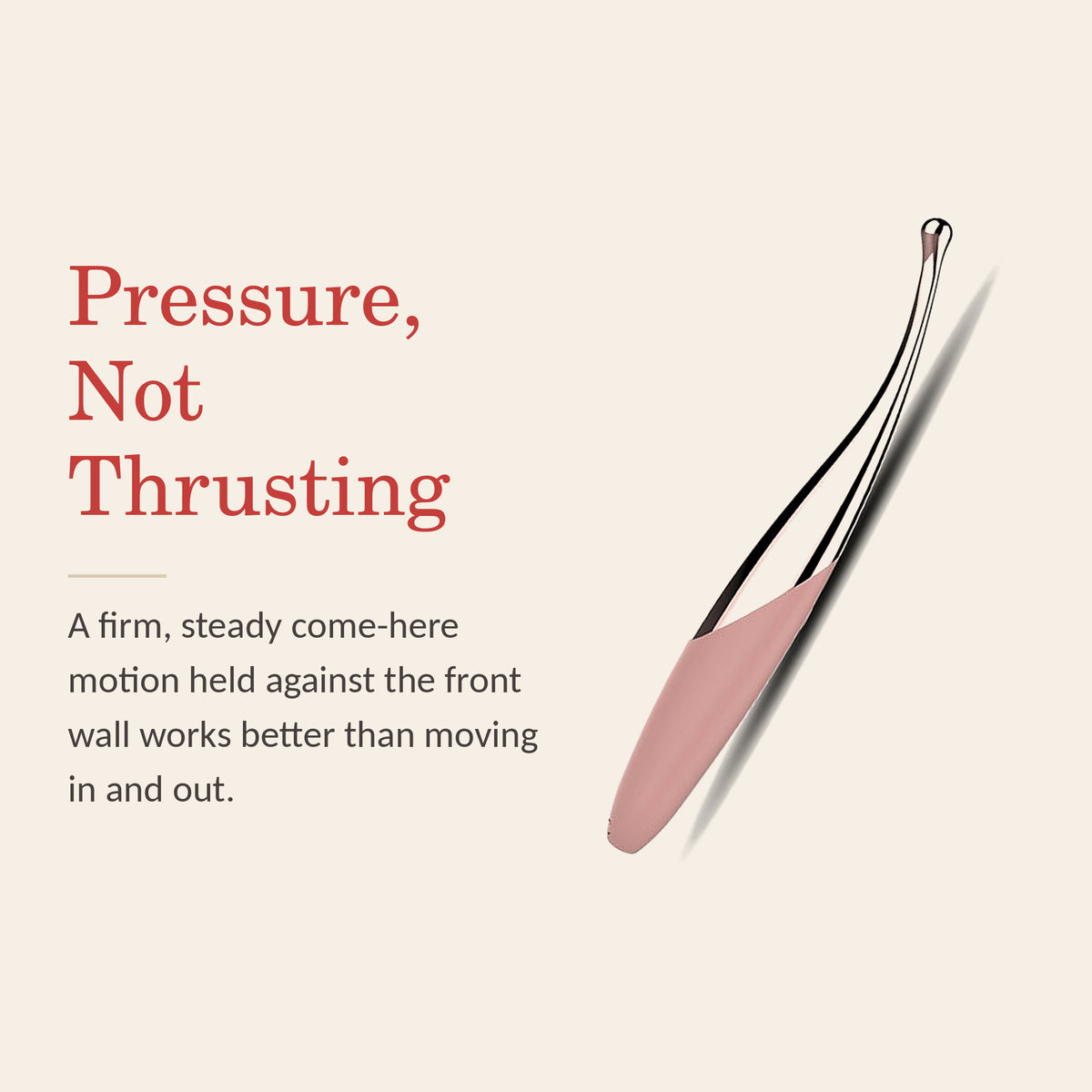 Bliss Curve Wand feature banner: Pressure, Not Thrusting — firm, steady come-here motion against the front wall works better than moving in and out