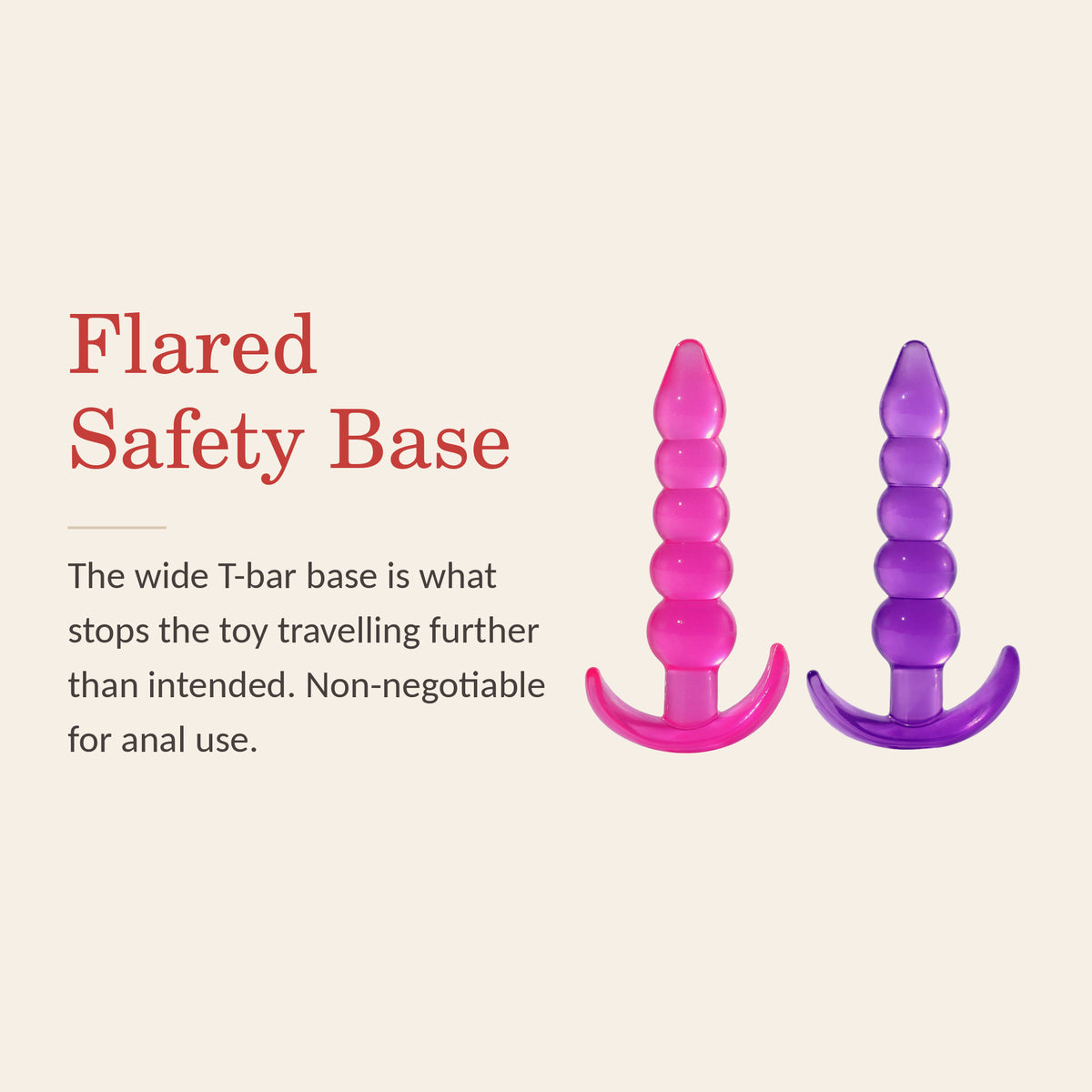 Jelly anal beads feature banner: Flared Safety Base — the wide T-bar base stops the toy travelling further than intended